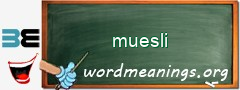 WordMeaning blackboard for muesli